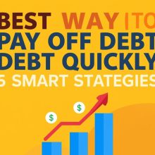 Best Way to Pay Off Debt Quickly: 5 Smart Strategies
