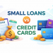 small loans vs credit cards